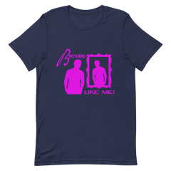 Brothers Like Me  Unisex T-Shirt