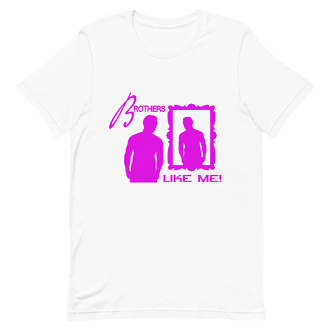 Brothers Like Me  Unisex T-Shirt